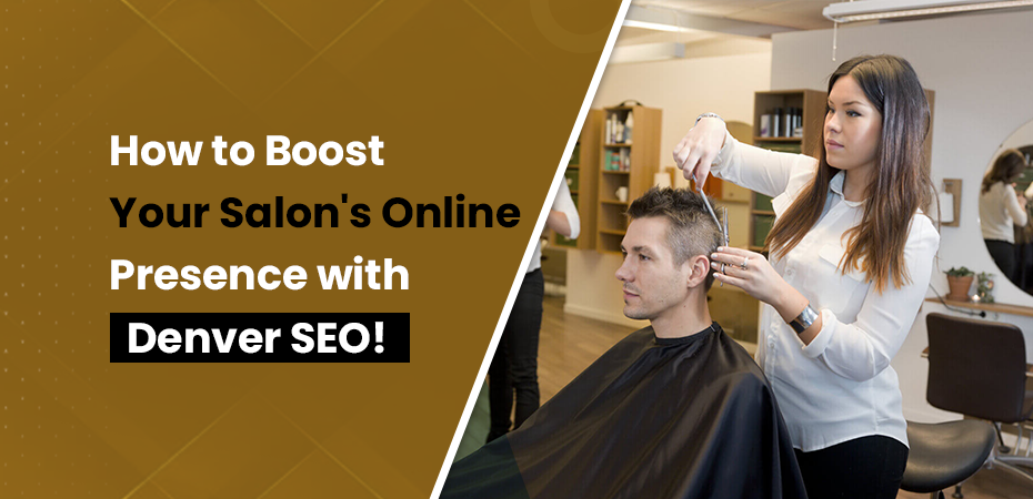 Salon's Online Presence with Denver SEO